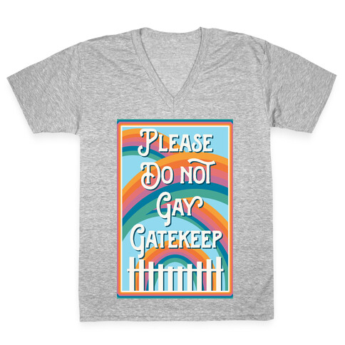 Please Do Not Gay Gatekeep V-Neck Tee Shirt