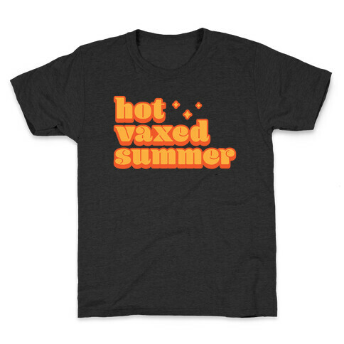 Hot Vaxed Summer Kids T-Shirt