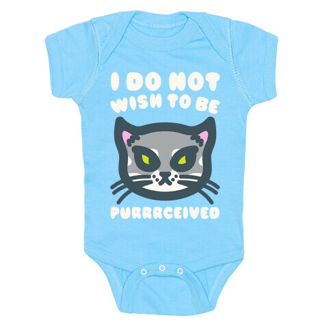 I Do Not Wish To Be Purrrceived White Print Baby One-Piece