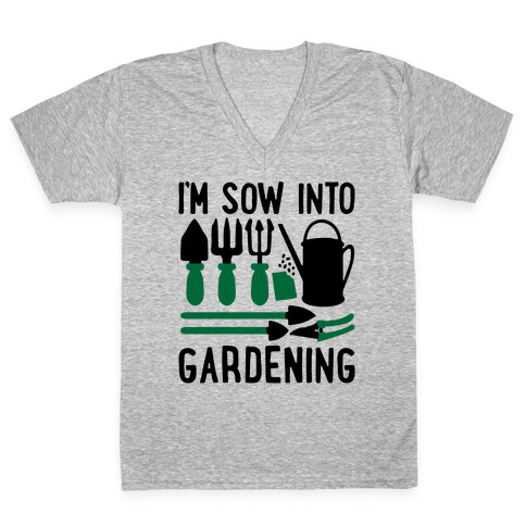 I'm Sow Into Gardening V-Neck Tee Shirt