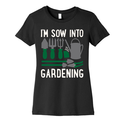 I'm Sow Into Gardening White Print Womens T-Shirt