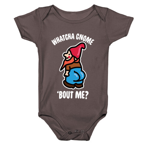 Whatcha Gnome 'Bout Me? Baby One-Piece