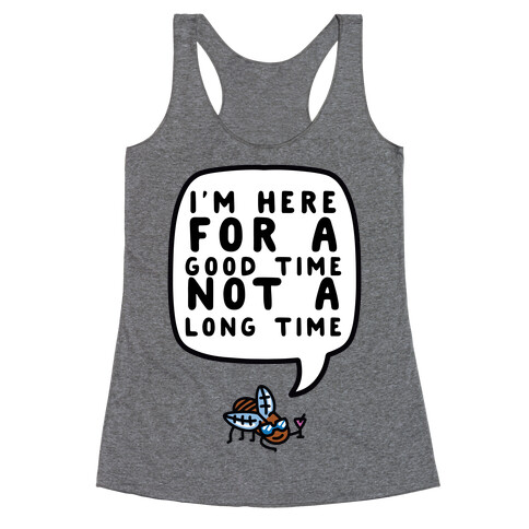 I'm Here For A Good Time, Not A Long Time (Cicada) Racerback Tank Top