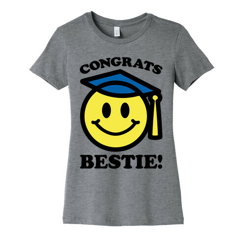 Congrats Bestie Womens T-Shirt