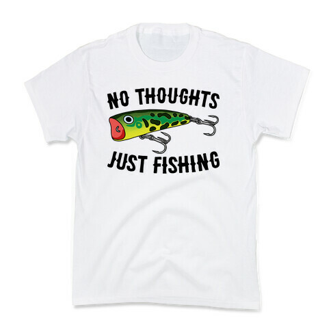 No Thoughts Just Fishing Kids T-Shirt