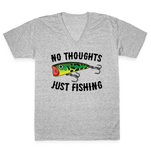 No Thoughts Just Fishing V-Neck Tee Shirt