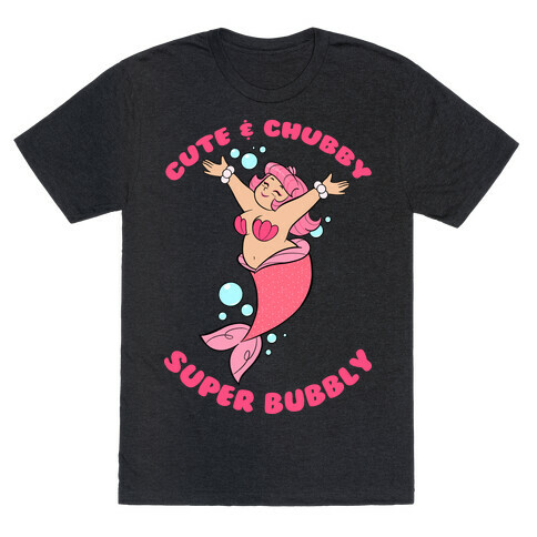 Cute & Chubby Super Bubbly Pink T-Shirt