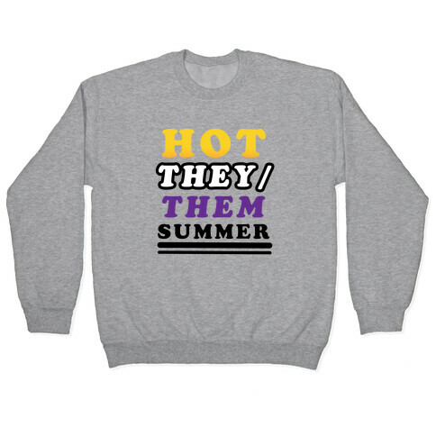 Hot They/Them Summer Pullover