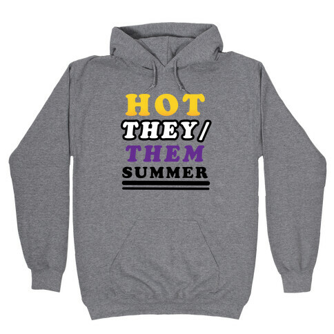 Hot They/Them Summer Hooded Sweatshirt
