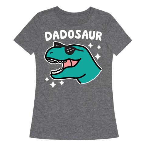 Dadosaur (Dad Dinosaur) Womens T-Shirt