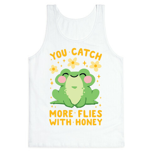 You Catch More Flies With Honey Tank Top