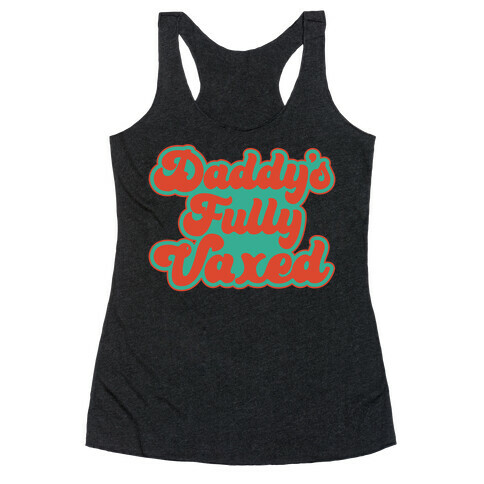 Daddy's Fully Vaxed White Print Racerback Tank Top