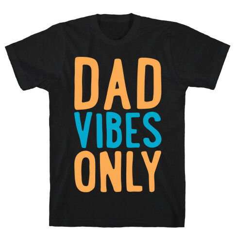 Dad Vibes Only White Print T-Shirt