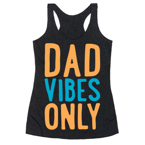 Dad Vibes Only White Print Racerback Tank Top