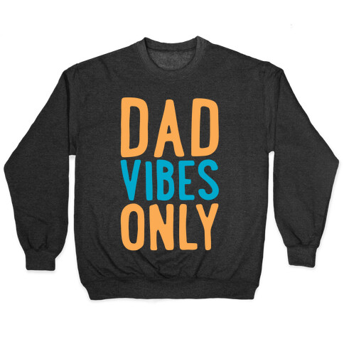 Dad Vibes Only White Print Pullover