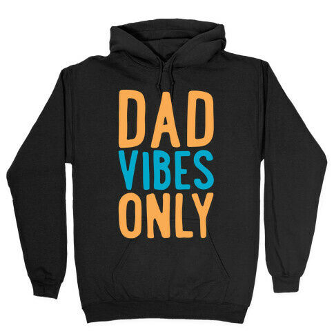 Dad Vibes Only White Print Hooded Sweatshirt