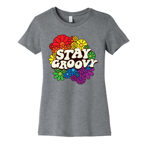 Stay Groovy (Pride Flag Colors) Womens T-Shirt