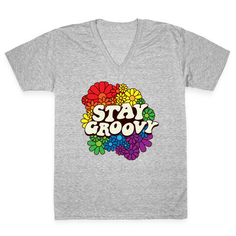 Stay Groovy (Pride Flag Colors) V-Neck Tee Shirt