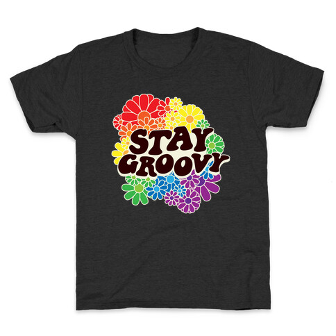 Stay Groovy (Pride Flag Colors) Kids T-Shirt