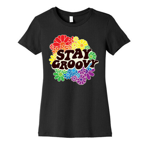 Stay Groovy (Pride Flag Colors) Womens T-Shirt