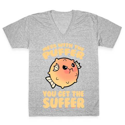 Mess With The Puffer You Get The Suffer V-Neck Tee Shirt