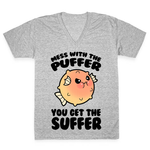 Mess With The Puffer You Get The Suffer V-Neck Tee Shirt