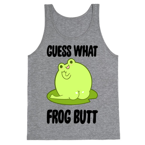 Guess What Frog Butt Tank Top