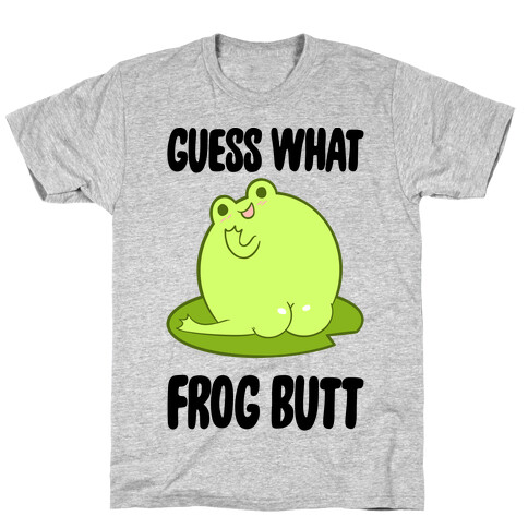 Guess What Frog Butt T-Shirt