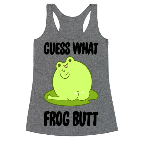 Guess What Frog Butt Racerback Tank Top