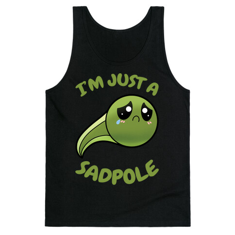 I'm Just A Sadpole Tank Top