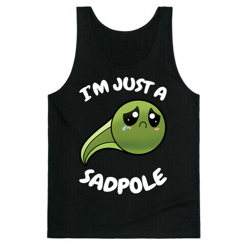 I'm Just A Sadpole Tank Top