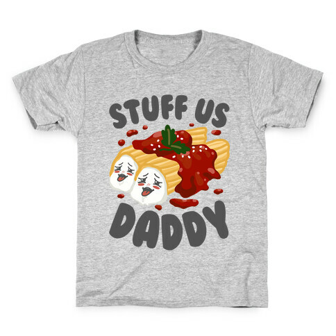 Stuff Us Daddy Manicotti Kids T-Shirt