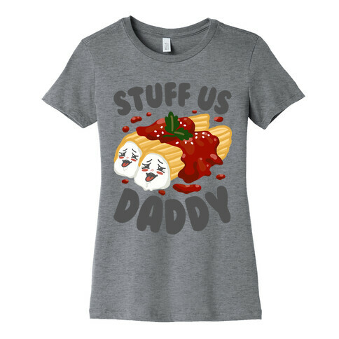 Stuff Us Daddy Manicotti Womens T-Shirt