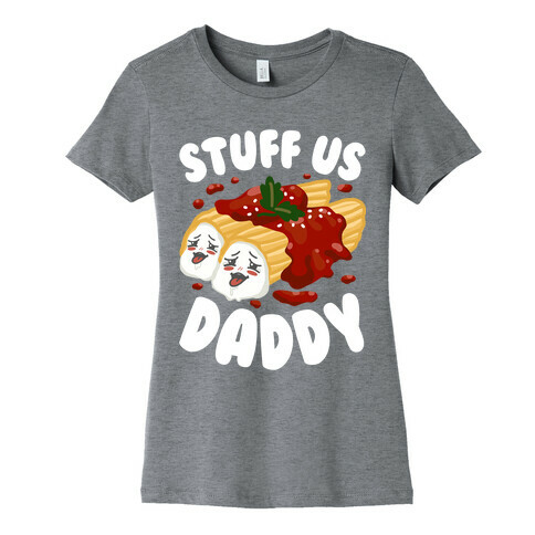 Stuff Us Daddy Manicotti Womens T-Shirt