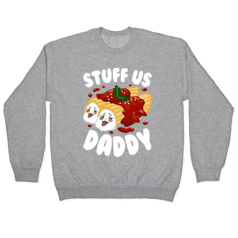 Stuff Us Daddy Manicotti Pullover