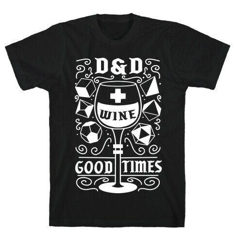 D&D + Wine = Good Times T-Shirt