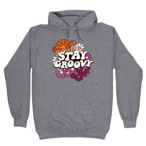 Stay Groovy (Lesbian Flag Colors) Hooded Sweatshirt