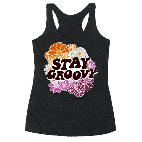 Stay Groovy (Lesbian Flag Colors) Racerback Tank Top