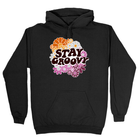Stay Groovy (Lesbian Flag Colors) Hooded Sweatshirt