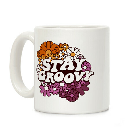 Stay Groovy (Lesbian Flag Colors) Coffee Mug