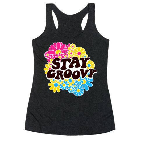 Stay Groovy (Pan Flag Colors) Racerback Tank Top