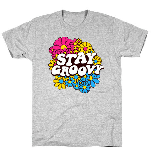 Stay Groovy (Pan Flag Colors) T-Shirt