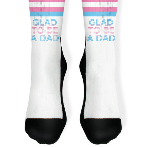 Glad To Be A Trans Dad Sock