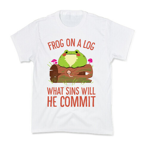 Frog On A Log, What Sins Will He Commit Kids T-Shirt