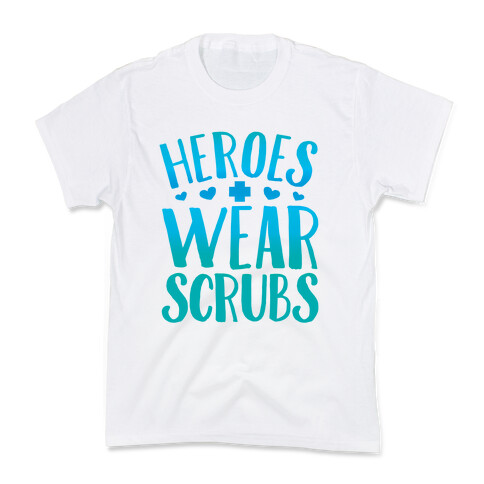Heroes Wear Scrubs Kids T-Shirt