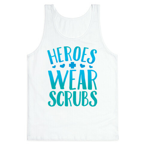 Heroes Wear Scrubs Tank Top