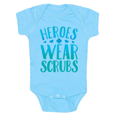 Heroes Wear Scrubs Baby One-Piece