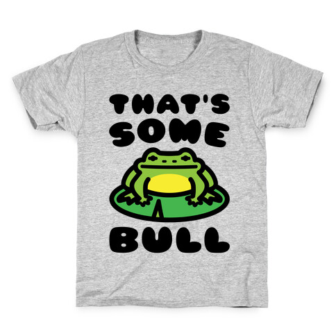 That's Some Bull Frog Parody Kids T-Shirt