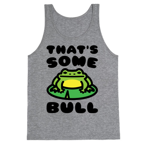 That's Some Bull Frog Parody Tank Top