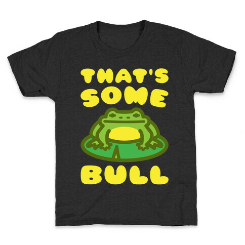 That's Some Bull Frog Parody White Print Kids T-Shirt